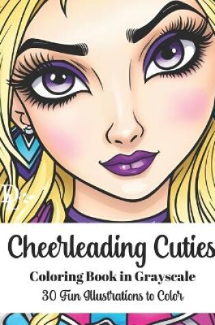 Cover of Cheerleading Cuties - Coloring Book in Grayscale