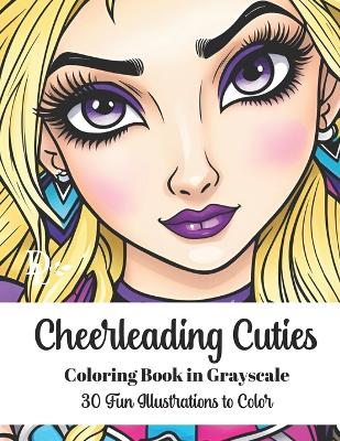 Book cover for Cheerleading Cuties - Coloring Book in Grayscale