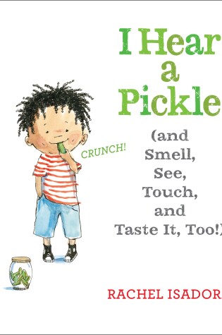 Cover of I Hear a Pickle and Smell, See, Touch, & Taste It, Too!