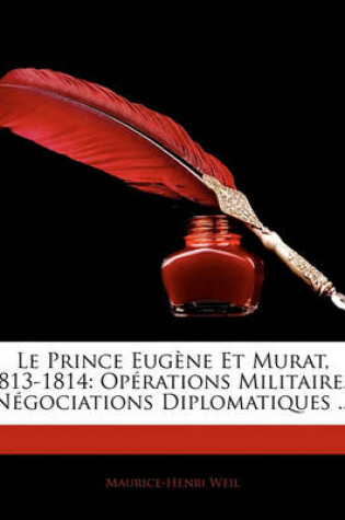 Cover of Le Prince Eugne Et Murat, 1813-1814