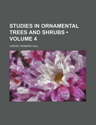 Book cover for Studies in Ornamental Trees and Shrubs (Volume 4)