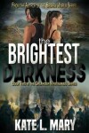 Book cover for The Brightest Darkness