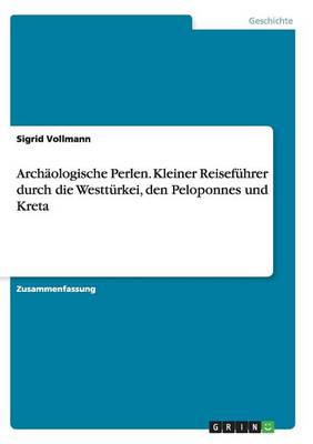 Book cover for Archaologische Perlen. Kleiner Reisefuhrer durch die Westturkei, den Peloponnes und Kreta