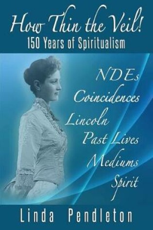 Cover of How Thin the Veil! 150 Years of Spiritualism