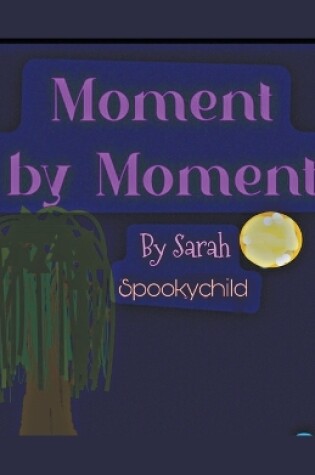 Cover of Moment by Moment