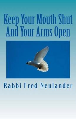 Book cover for Keep Your Mouth Shut And Your Arms Open