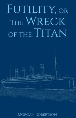Book cover for Futility, or The Wreck of the Titan