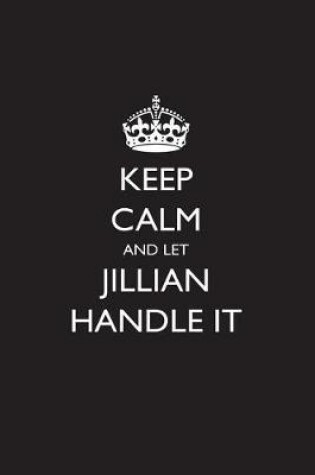 Cover of Keep Calm and Let Jillian Handle It