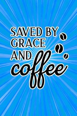 Book cover for Saved by Grace and Coffee