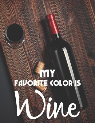 Book cover for My Favorite Color Is Wine