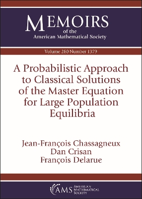 Cover of A Probabilistic Approach to Classical Solutions of the Master Equation for Large Population Equilibria