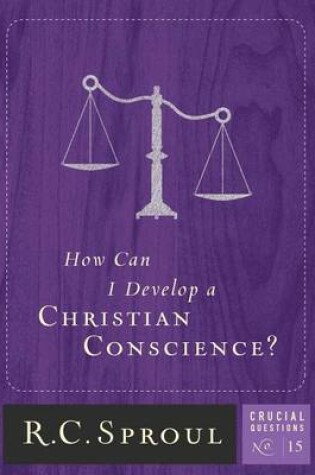 Cover of How Can I Develop A Christian Conscience?