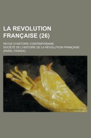 Cover of La Revolution Francaise (26); Revue D'Histoire Contemporaine