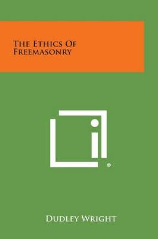 Cover of The Ethics of Freemasonry