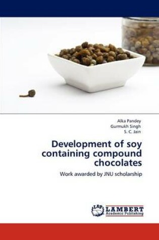 Cover of Development of soy containing compound chocolates