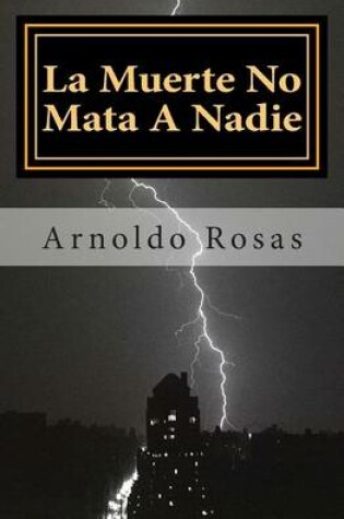 Cover of La Muerte No Mata A Nadie