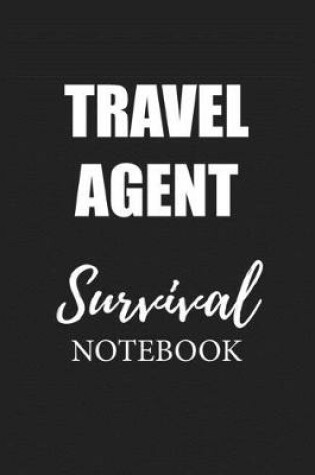 Cover of Travel Agent Survival Notebook