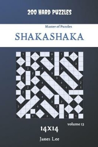 Cover of Master of Puzzles - Shakashaka 200 Hard Puzzles 14x14 vol.13