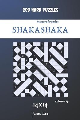 Book cover for Master of Puzzles - Shakashaka 200 Hard Puzzles 14x14 vol.13