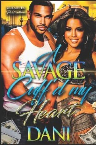 Cover of A Savage Cuff'd My Heart