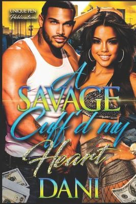 Book cover for A Savage Cuff'd My Heart