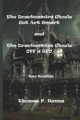 Cover of The Drackenmire Ghouls Get Art Smart and the Drackenmire Ghouls Off a UFO