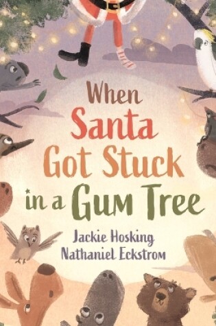 Cover of When Santa Got Stuck in a Gum Tree