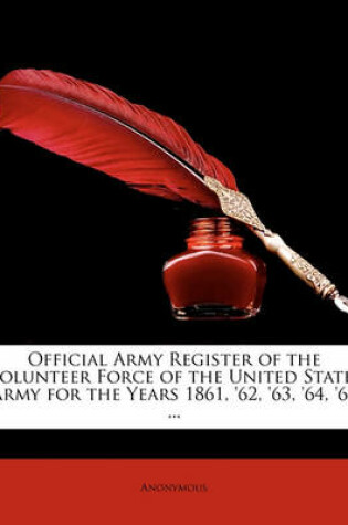 Cover of Official Army Register of the Volunteer Force of the United States Army for the Years 1861, '62, '63, '64, '65 ...