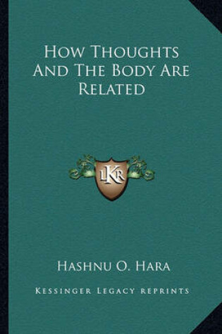 Cover of How Thoughts And The Body Are Related