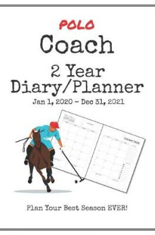 Cover of Polo Coach 2020-2021 Diary Planner