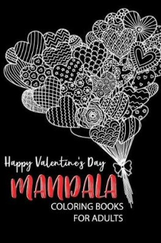 Cover of Happy Valentine's Day Mandala Coloring Books for Adults