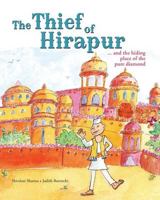 Cover of The Thief of Hirapur ...and the Hiding Place of the Pure Diamond