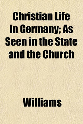 Book cover for Christian Life in Germany; As Seen in the State and the Church