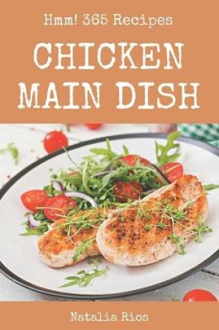 Cover of Hmm! 365 Chicken Main Dish Recipes