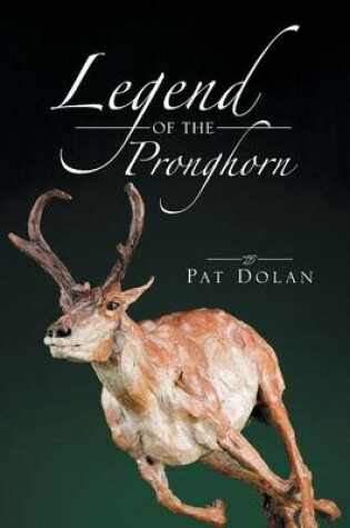 Cover of Legend of the Pronghorn