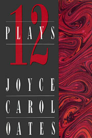 Cover of Oates Joyce Carol : Twelve Plays (Hbk)