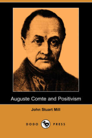 Cover of Auguste Comte and Positivism (Dodo Press)