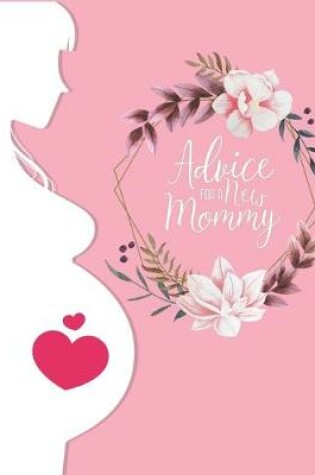 Cover of Advice For a New Mommy