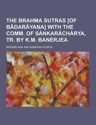 Book cover for The Brahma Sutras [Of B Dar YA A] with the Comm. of Sankaracharya, Tr. by K.M. Banerjea