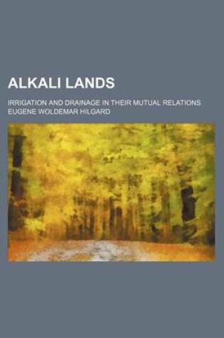 Cover of Alkali Lands; Irrigation and Drainage in Their Mutual Relations