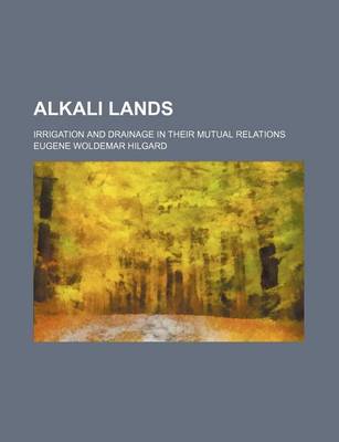 Book cover for Alkali Lands; Irrigation and Drainage in Their Mutual Relations