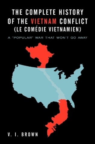 Cover of The Complete History of the Vietnam Conflict (Le Com Die Vietnamien)