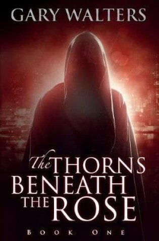 Cover of The Thorns Beneath the Rose