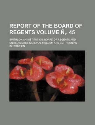 Book cover for Report of the Board of Regents Volume N . 45