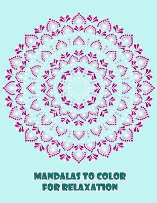 Book cover for Mandalas to Color For Relaxation