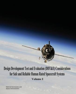 Book cover for Design Development Test and Evaluation (DDT&E) Considerations for Safe and Reliable Human Rated Spacecraft Systems