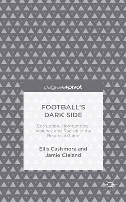 Book cover for Football's Dark Side: Corruption, Homophobia, Violence and Racism in the Beautiful Game