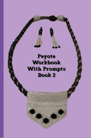 Cover of Peyote Workbook With Prompts Book 2