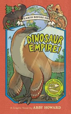 Cover of Dinosaur Empire! (Earth Before Us #1): Journey through the Mesozoic Era