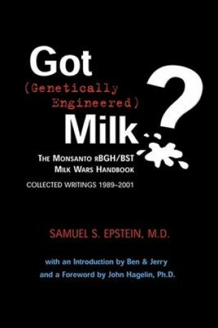 Cover of Got (Genetically Engineered) Milk? the Monsanto Rbgh/Bst Milk Wars Handbook